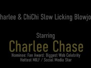 Thick Chicks Lick Dick! Double BJ Fun With Charlee Chase And ChiChi Medina! 1/16