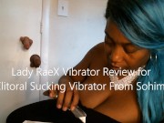Lady Rae Review for Clitoral Sucking Vibrator from Sohimi 2/16