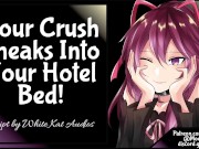 Your Crush Sneaks Into Your Hotel Bed! 11/16