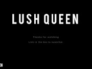 Lush Queen - Amateur Babe gets her Ass open trying an Anal Plug for the First time !! 16/16