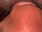 SUCKING MY GF BIG CLIT UNTIL SHE CUM IN MY MOUTH !! 12/16