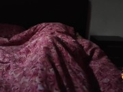 She masturbates at night ... 3/16