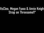 3 Girls, 3 Strap-On Dildos! Its Cleo, Megan Fuxxx And Annie Knight Fucking! 1/16