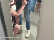 Teased in the fitting room with a blowjob-she wanted a dick in her mouth 5/16
