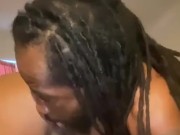 EATING PUSSY SO GOOD ALMOST LICKED BIG BOOTY EBONY ASS!!!! 8/16