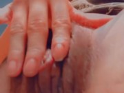 Pussy play and wet fingers  2/16