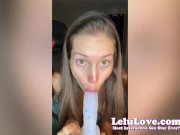 Lots of POV dildo blowjob action, sniffing panties JOI, ruined orgasm femdom, closeup of my freshly fucked pussy - Lelu Love 3/16
