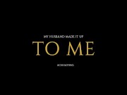 MMUS - My Husband Made It Up to Me - KIERA KROFT - Wonderful Trailer 2/16