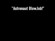 Astronaut Gets A Blowjob Out Of This World! Kimber Lee POV! 1/16