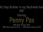 Sensual Step Sister Penny Pax Gets Fucked and Jizzed On! 1/16