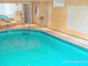 I Fucked Her Finally - Hottie orgasms in the spa 11/16