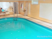 I Fucked Her Finally - Hottie orgasms in the spa 12/16