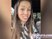 Sweets & treats feast, pussy & legs spread nude JOI, flashing my ass in lingerie set, big RV breakage & more - Lelu Love 11/16