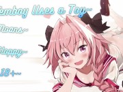 You Make Your Femboy Hump a Vibrating Toy~ | NSFW | Moaning | Wet | 18+ | Lewd | Remote Toy~ 11/16