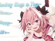 You Make Your Femboy Hump a Vibrating Toy~ | NSFW | Moaning | Wet | 18+ | Lewd | Remote Toy~ 12/16