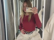 Didn't Buy Anything But Fucked In The Fitting Room. 5/16