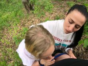 Two Girlfriends Suck Cock in the Woods - Threesome Outdoor Blowjob - Public POV 9/16