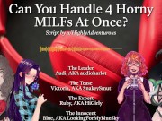 4 Horny MILFs Use You For Their Pleasure [Audio Roleplay w/ SnakeySmut, HiGirly, and audioharlot] 11/16