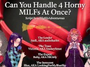 4 Horny MILFs Use You For Their Pleasure [Audio Roleplay w/ SnakeySmut, HiGirly, and audioharlot] 6/16