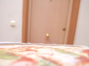 I give the ASS to the PIZZA BOY ‘cause I don't have money! Squirt while he fuck ME 1/16