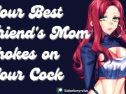 Your Best Friend's Mom is a Sexy MILF & She Wants Your Cock [Submissive slut] 3/16