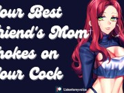 Your Best Friend's Mom is a Sexy MILF & She Wants Your Cock [Submissive slut] 6/16