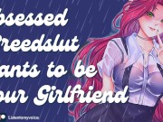 Obsessed Breedslut Begs to Be Your Free-Use Girlfriend [Gagging] [Begging] [Breeding] [Yandere] 3/16