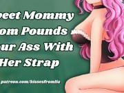 Sweet Mommy Dom Pounds Your Ass With Her Strap erotic audio roleplay
